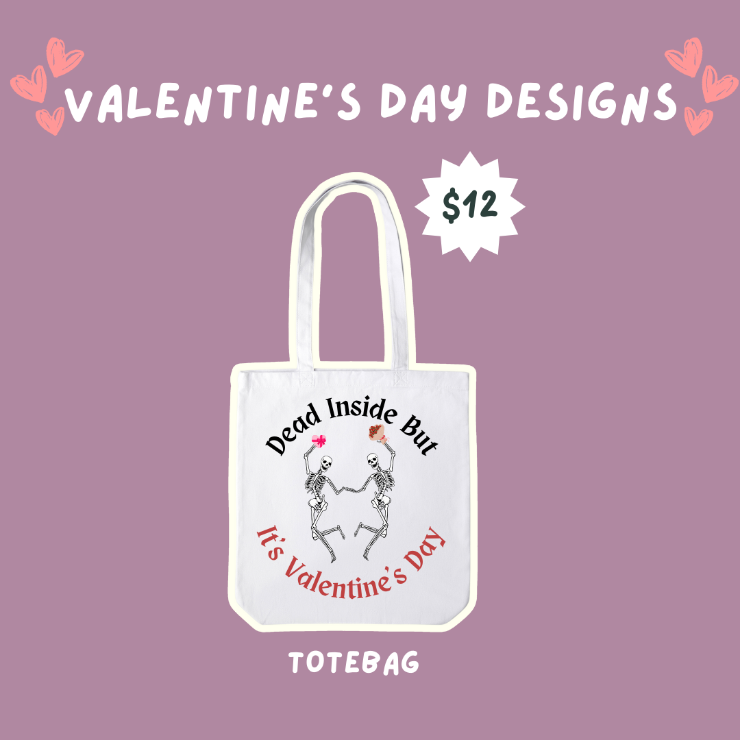 Pre-Order Dead Inside, But It's Valentine's Day Totebag